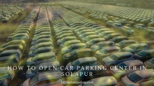 How To Open Car Parking Center in Solapur (2) (1)
