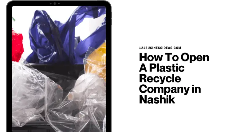 How To Open a Plastic Recycle Company in Nashik