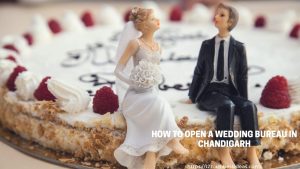 How To Open a Wedding Bureau in Chandigarh 2