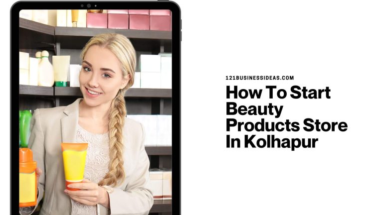 How To Start Beauty Products Store In Kolhapur