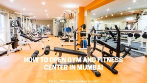 How to Open Gym and Fitness Center in Mumbai (2)