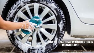 How to Start Car wash Center in Chandigarh (2) (1)