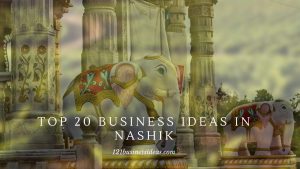 Top 20 Business ideas in Nashik (1)