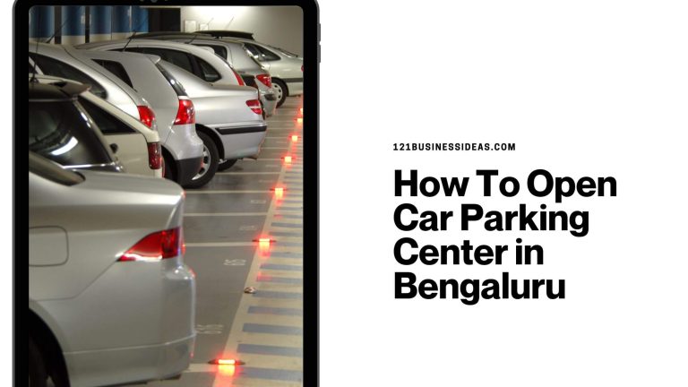 How To Open Car Parking Center in Bengaluru