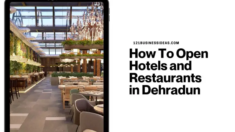 How To Open Hotels and Restaurants in Dehradun