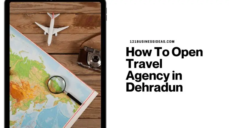 How To Open Travel Agency in Dehradun