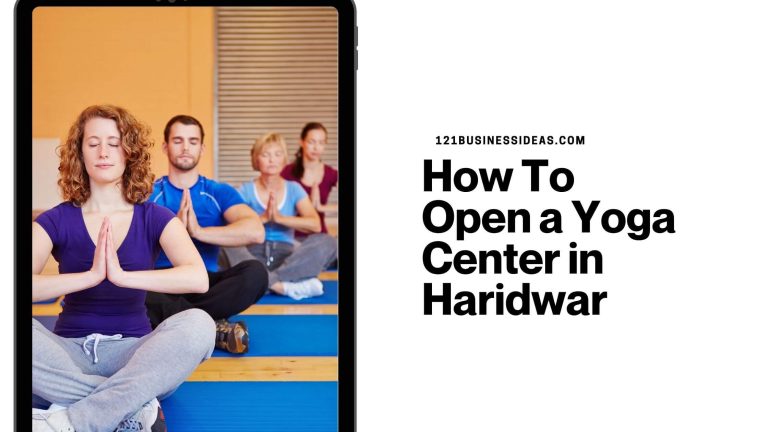 How To Open a Yoga Center in Haridwar