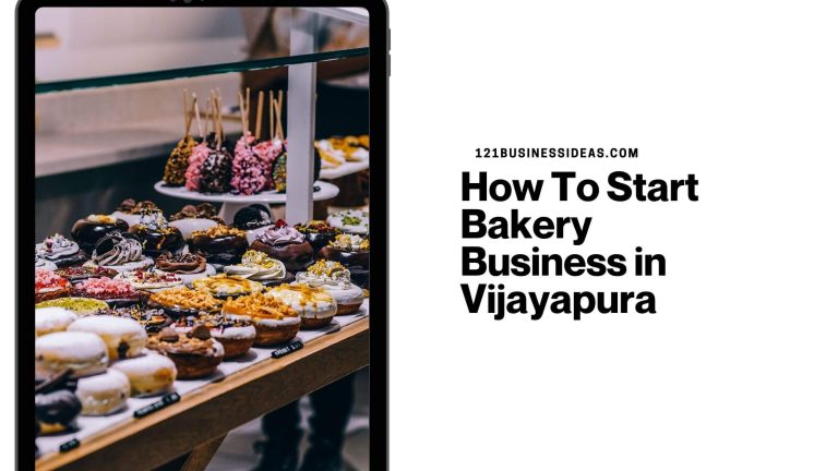 How To Start Bakery Business in Vijayapura