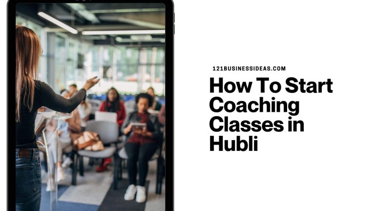 How To Start Coaching Classes in Hubli