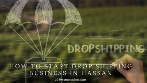 How To Start Drop shipping Business in Hassan (1)