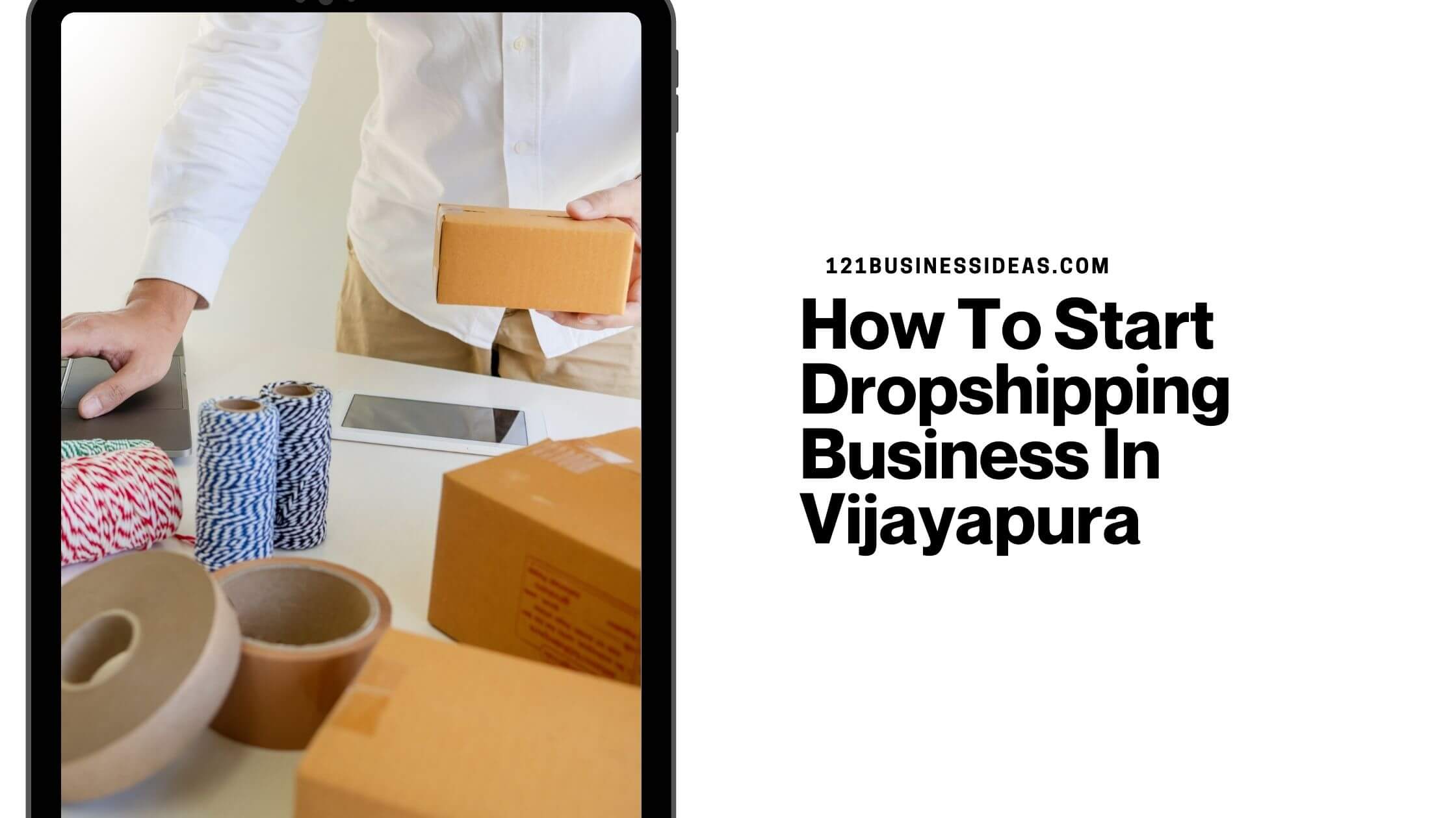 How To Start Dropshipping Business In Vijayapura (1)