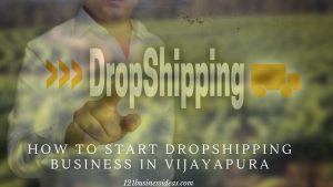 How To Start Dropshipping Business In Vijayapura (2) (1)
