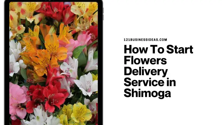 How To Start Flowers Delivery Service in Shimoga