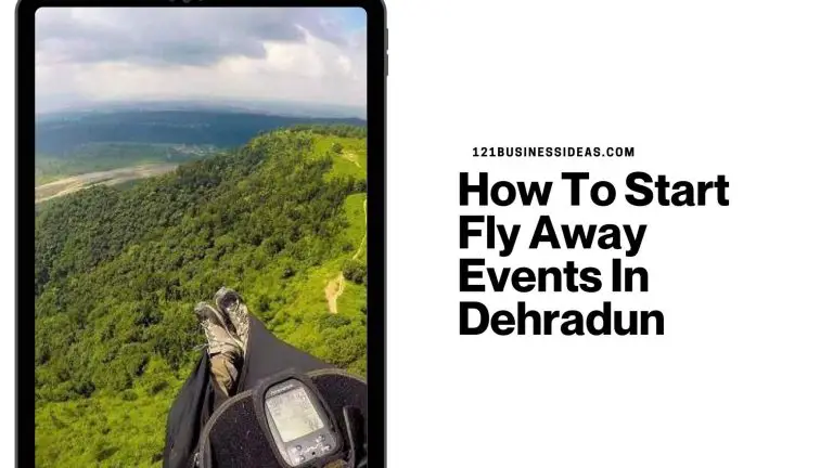 How To Start Fly Away Events In Dehradun
