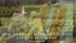 How To Start Medical Courier Service in Hassan (1) (1)