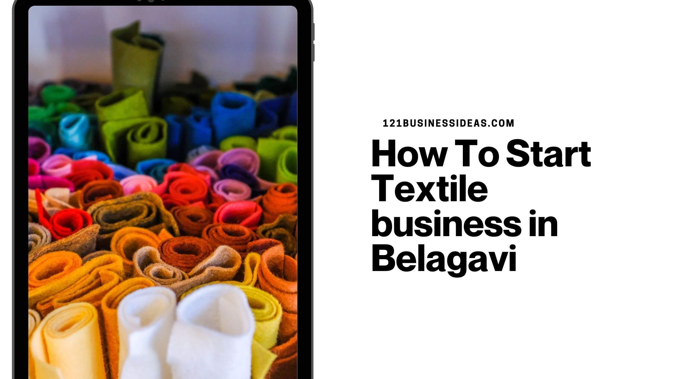 How To Start Textile business in Belagavi (1)