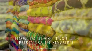 _How To Start Textiles Business in Mysuru (2) (1)