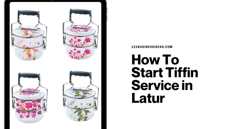 How To Start Tiffin Service in Latur