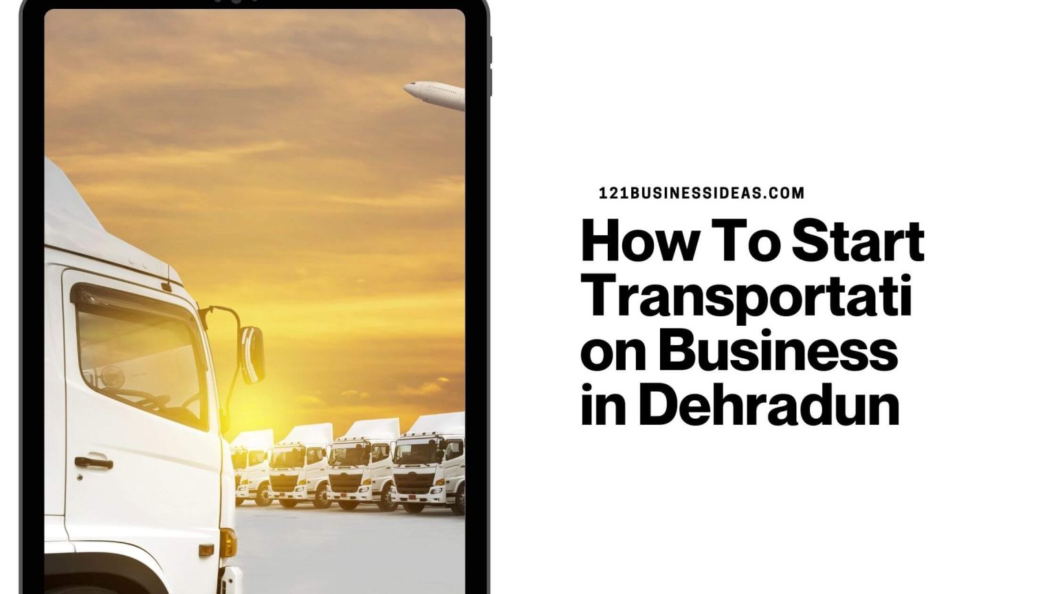 how-to-start-transportation-business-in-dehradun-121-business-ideas