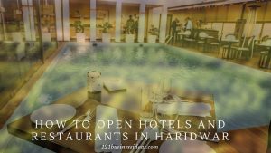 How to Open Hotels and Restaurants in Haridwar (3) (1)