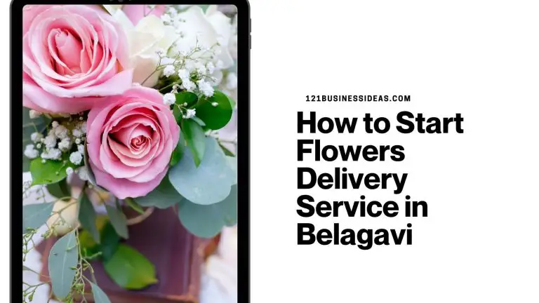 How to Start Flowers Delivery Service in Belagavi