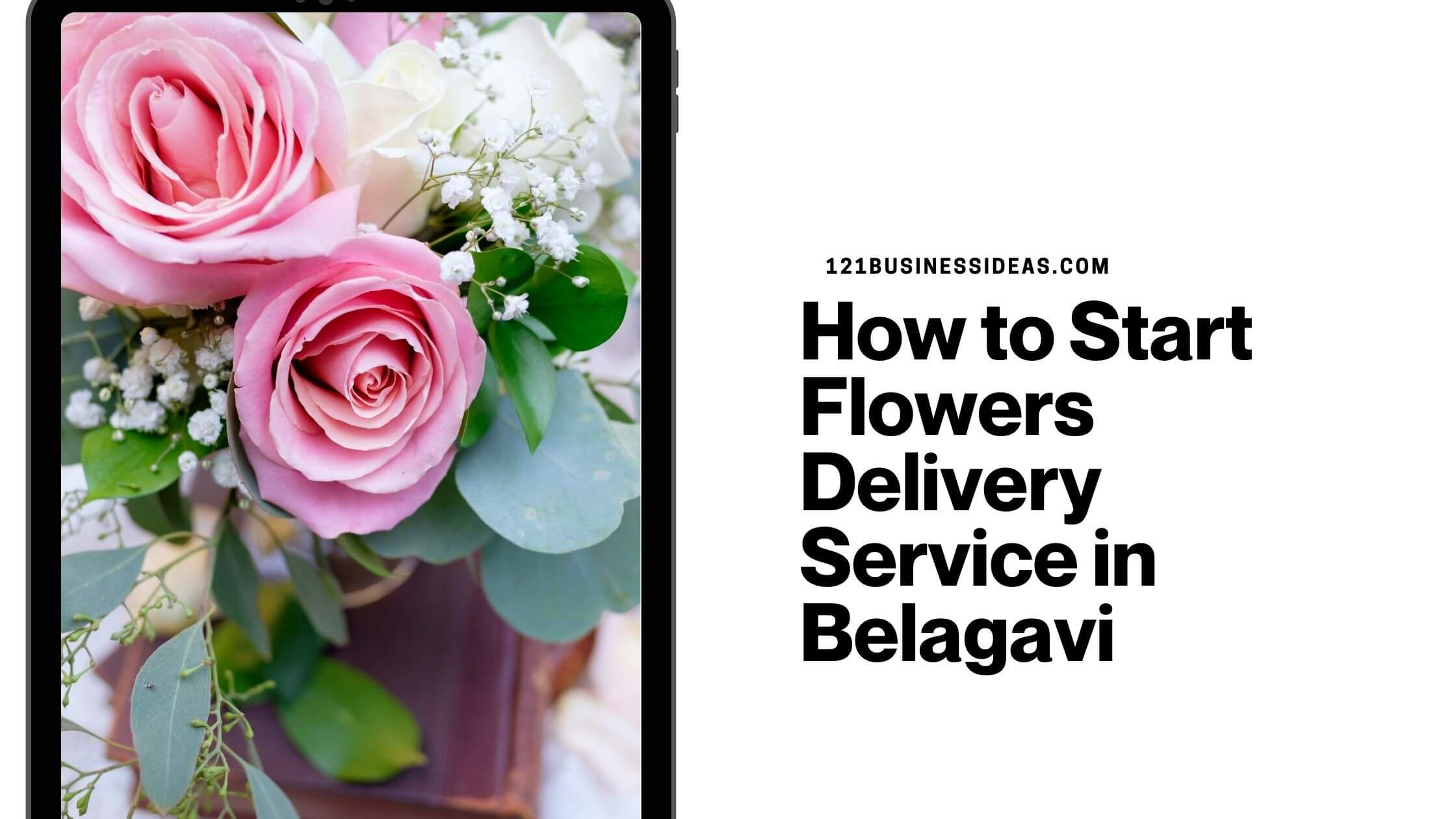 How to Start Flowers Delivery Service in Belagavi (1)