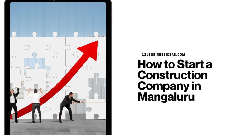 How to Start a Construction Company in Mangaluru