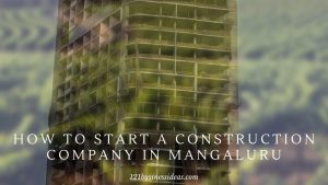 How to Start a Construction Company in Mangaluru (3) (1)