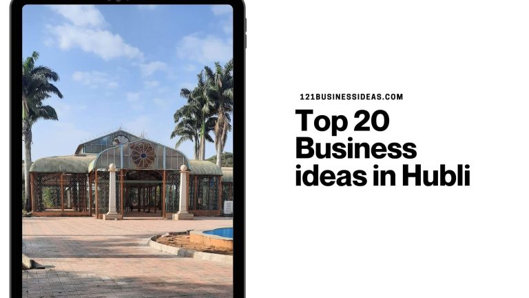 Top 20 Business ideas in Hubli