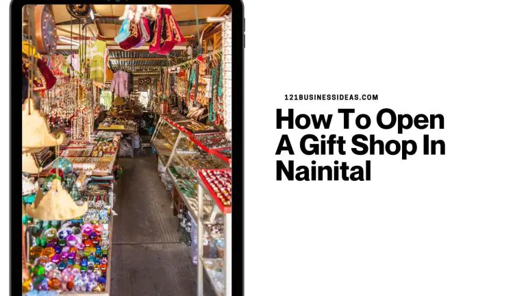 How To Open A Gift Shop In Nainital