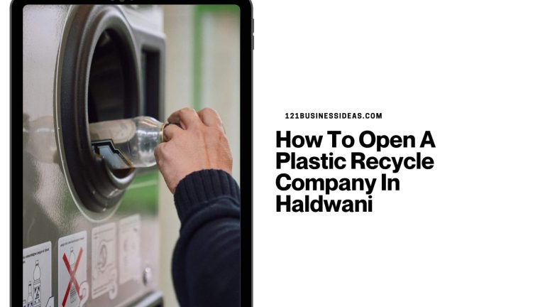 How To Open A Plastic Recycle Company In Haldwani