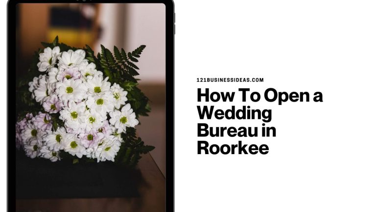How To Open a Wedding Bureau in Roorkee