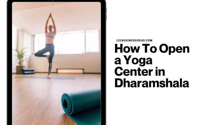 How To Open a Yoga Center in Dharamshala