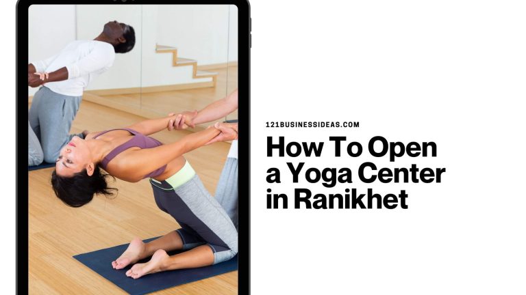 How To Open a Yoga Center in Ranikhet