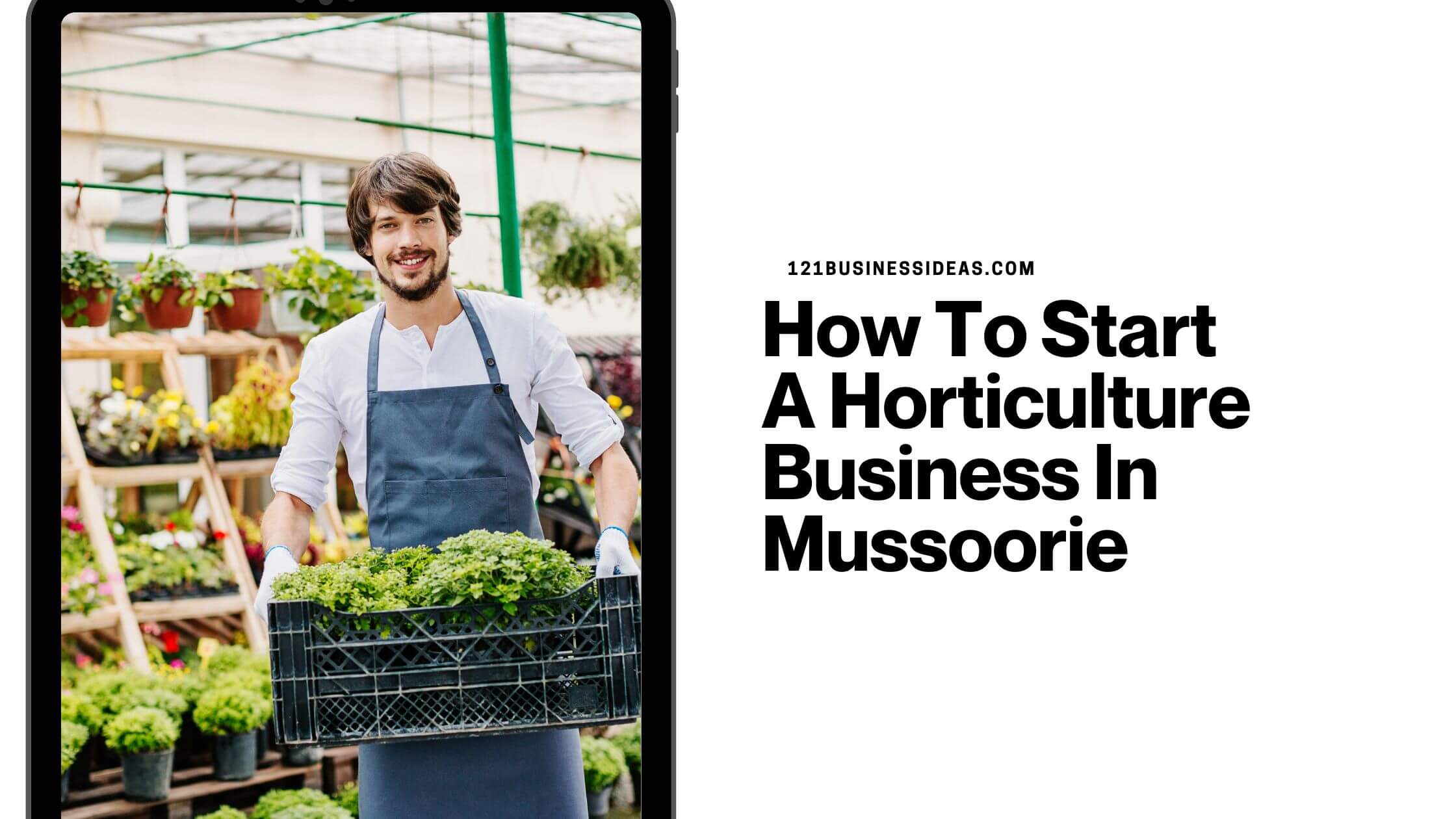 How To Start A Horticulture Business In Mussoorie (1) (1)