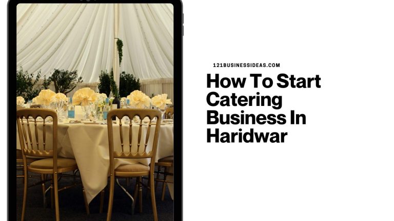 How To Start Catering Business In Haridwar