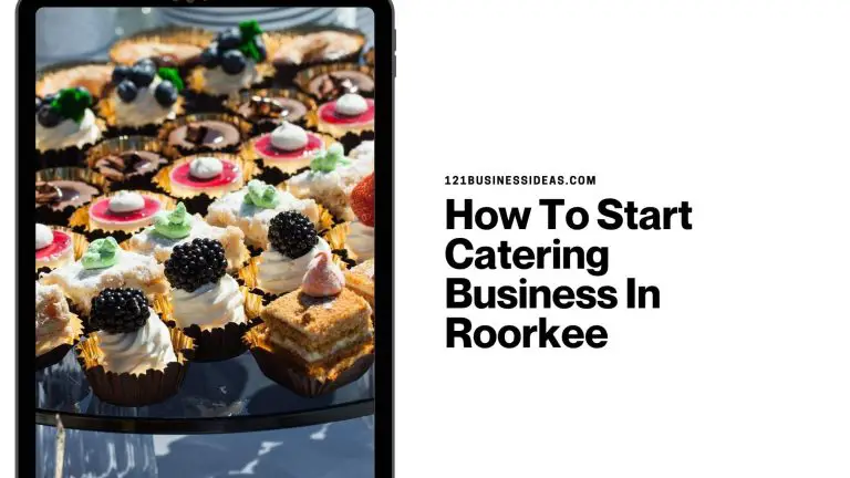How To Start Catering Business In Roorkee