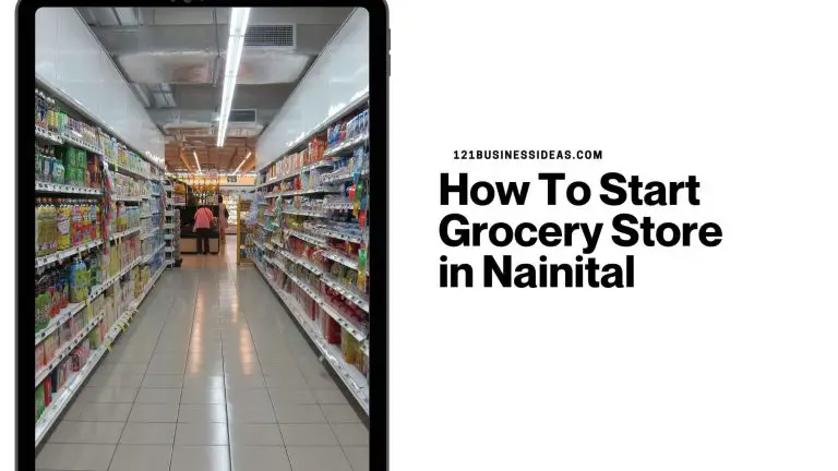 How To Start Grocery Store in Nainital