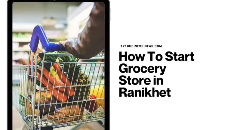 How To Start Grocery Store in Ranikhet