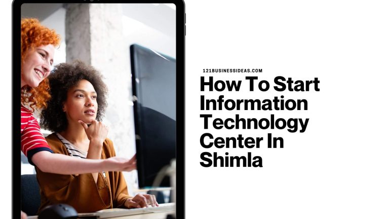 How To Start Information Technology Center In Shimla