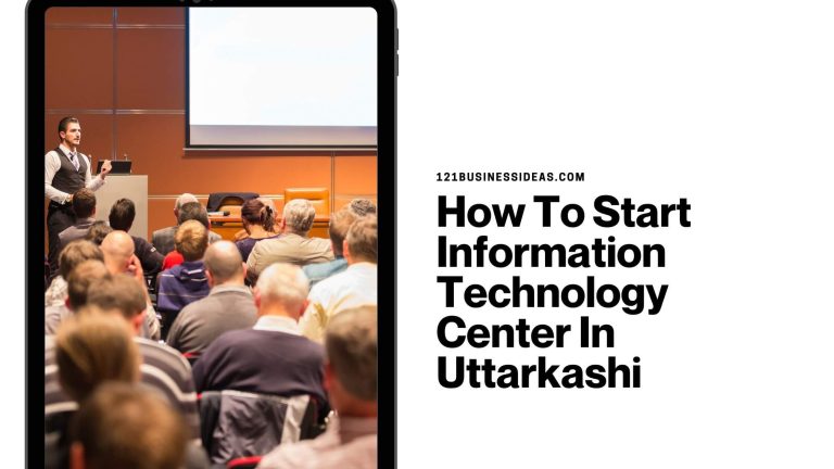 How To Start Information Technology Center In Uttarkashi
