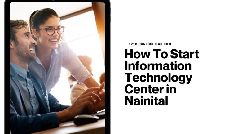 How To Start Information Technology Center in Nainital