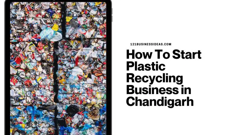 How To Start Plastic Recycling Business in Chandigarh