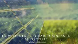 How To Start Solar Business in Mussoorie (1)