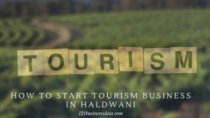 How To Start Tourism Business in Haldwani (2) (1)