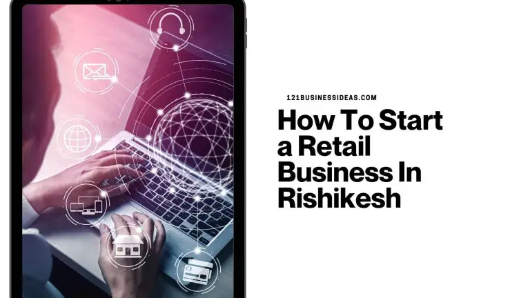 How To Start a Retail Business In Rishikesh