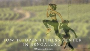 How to Open Fitness Center in Bengaluru (3) (1)