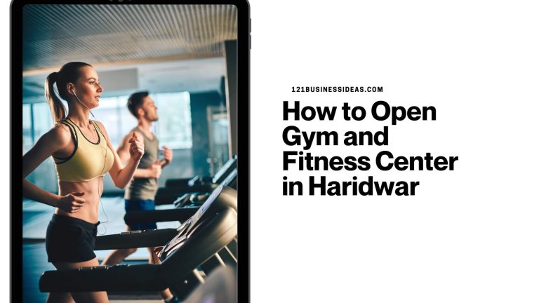 How to Open Gym and Fitness Center in Haridwar