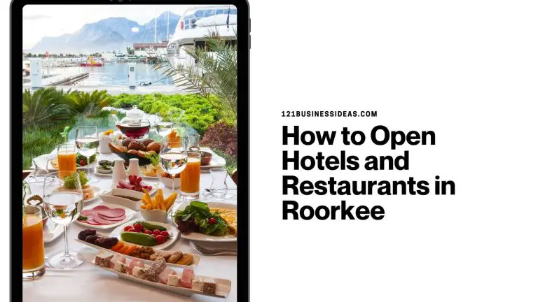 How to Open Hotels and Restaurants in Roorkee