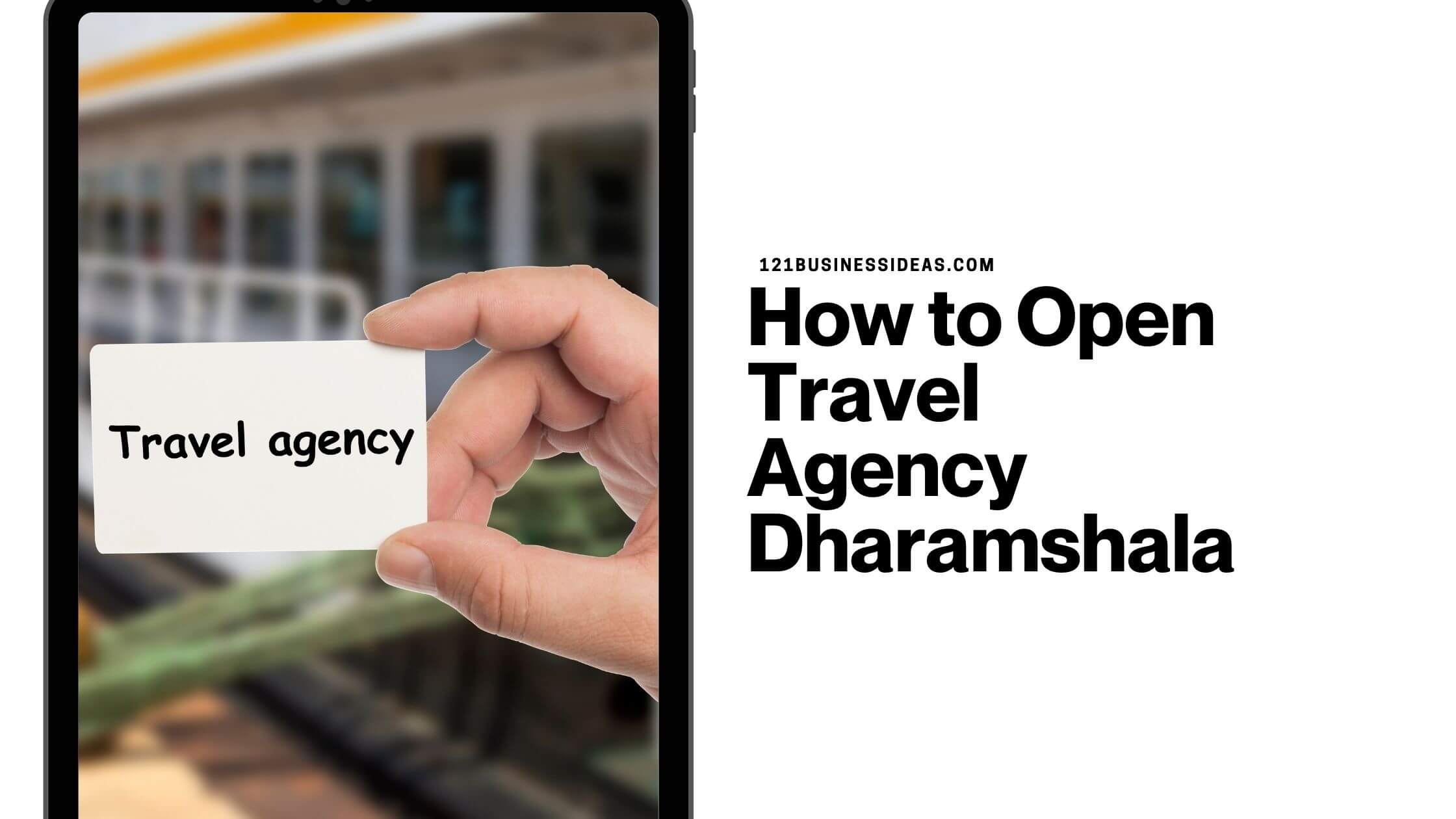 How to Open Travel Agency Dharamshala (1)